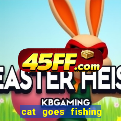 cat goes fishing free download